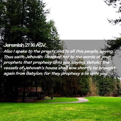 Picture 02 - Jeremiah 27:16 ASV - Also I spake to the priests and to all this - Bible Verse Picture