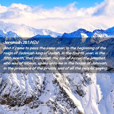Picture 02 - Jeremiah 28:1 ASV - And it came to pass the same year, in the - Bible Verse Picture