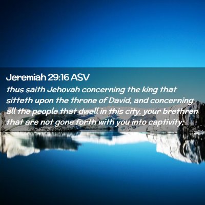 Picture 02 - Jeremiah 29:16 ASV - thus saith Jehovah concerning the king that - Bible Verse Picture