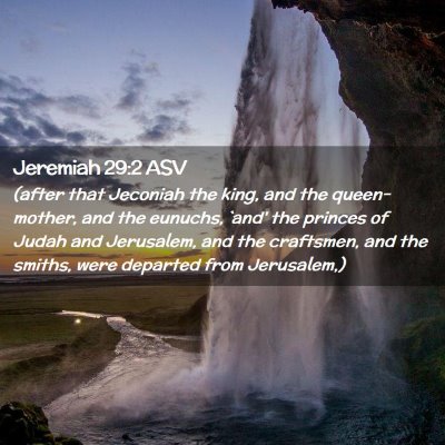 Picture 02 - Jeremiah 29:2 ASV - (after that Jeconiah the king, and the - Bible Verse Picture