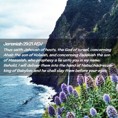 Picture 02 - Jeremiah 29:21 ASV - Thus saith Jehovah of hosts, the God of Israel, - Bible Verse Picture