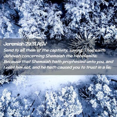 Picture 02 - Jeremiah 29:31 ASV - Send to all them of the captivity, saying, Thus - Bible Verse Picture
