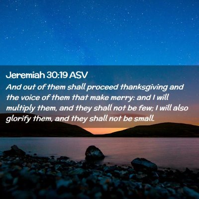 Picture 02 - Jeremiah 30:19 ASV - And out of them shall proceed thanksgiving and - Bible Verse Picture