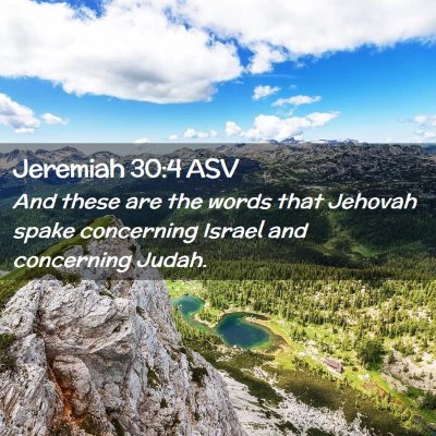 Picture 02 - Jeremiah 30:4 ASV - And these are the words that Jehovah spake - Bible Verse Picture