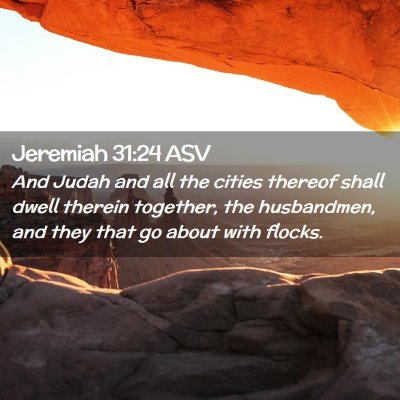 Picture 02 - Jeremiah 31:24 ASV - And Judah and all the cities thereof shall dwell - Bible Verse Picture