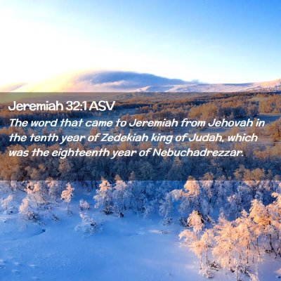 Picture 02 - Jeremiah 32:1 ASV - The word that came to Jeremiah from Jehovah in - Bible Verse Picture