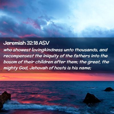 Picture 02 - Jeremiah 32:18 ASV - who showest lovingkindness unto thousands, and - Bible Verse Picture