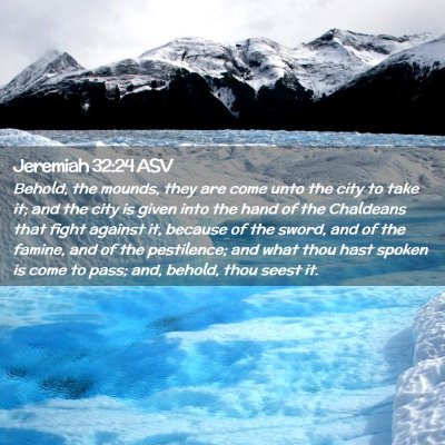 Picture 02 - Jeremiah 32:24 ASV - Behold, the mounds, they are come unto the city - Bible Verse Picture