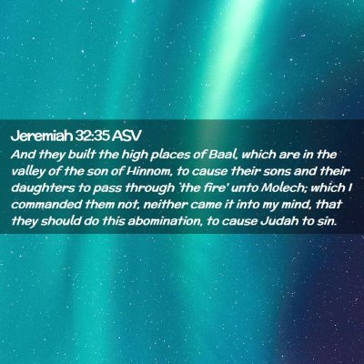 Picture 02 - Jeremiah 32:35 ASV - And they built the high places of Baal, which are - Bible Verse Picture
