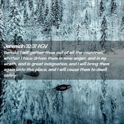 Picture 02 - Jeremiah 32:37 ASV - Behold, I will gather them out of all the - Bible Verse Picture