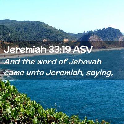 Picture 02 - Jeremiah 33:19 ASV - And the word of Jehovah came unto Jeremiah, - Bible Verse Picture