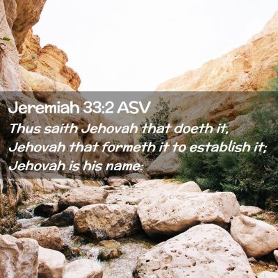 Picture 02 - Jeremiah 33:2 ASV - Thus saith Jehovah that doeth it, Jehovah that - Bible Verse Picture