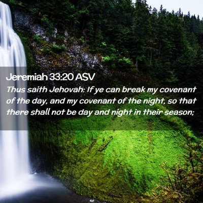 Picture 02 - Jeremiah 33:20 ASV - Thus saith Jehovah: If ye can break my covenant - Bible Verse Picture