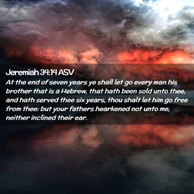 Picture 02 - Jeremiah 34:14 ASV - At the end of seven years ye shall let go every - Bible Verse Picture