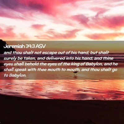 Picture 02 - Jeremiah 34:3 ASV - and thou shalt not escape out of his hand, but - Bible Verse Picture