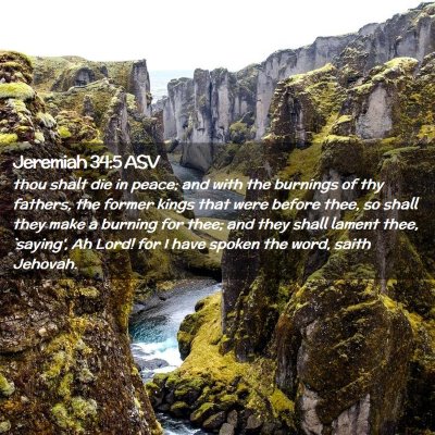 Picture 02 - Jeremiah 34:5 ASV - thou shalt die in peace; and with the burnings of - Bible Verse Picture