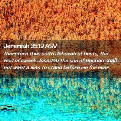 Picture 02 - Jeremiah 35:19 ASV - therefore thus saith Jehovah of hosts, the God of - Bible Verse Picture