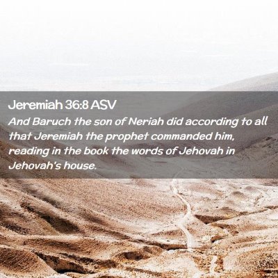 Picture 02 - Jeremiah 36:8 ASV - And Baruch the son of Neriah did according to all - Bible Verse Picture