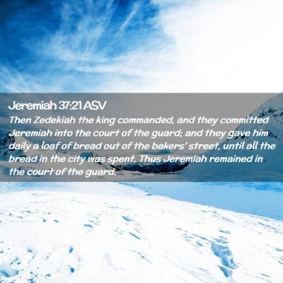 Picture 02 - Jeremiah 37:21 ASV - Then Zedekiah the king commanded, and they - Bible Verse Picture
