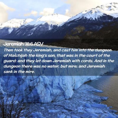 Picture 02 - Jeremiah 38:6 ASV - Then took they Jeremiah, and cast him into the - Bible Verse Picture