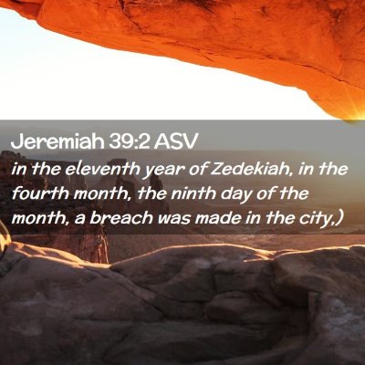 Picture 02 - Jeremiah 39:2 ASV - in the eleventh year of Zedekiah, in the fourth - Bible Verse Picture