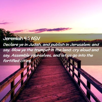 Picture 02 - Jeremiah 4:5 ASV - Declare ye in Judah, and publish in Jerusalem; - Bible Verse Picture