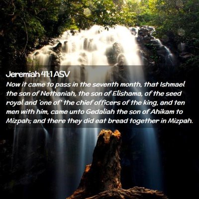 Picture 02 - Jeremiah 41:1 ASV - Now it came to pass in the seventh month, that - Bible Verse Picture