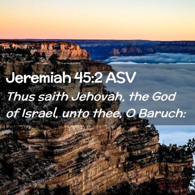 Picture 02 - Jeremiah 45:2 ASV - Thus saith Jehovah, the God of Israel, unto thee, - Bible Verse Picture
