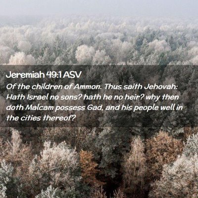 Picture 02 - Jeremiah 49:1 ASV - Of the children of Ammon. Thus saith Jehovah: - Bible Verse Picture
