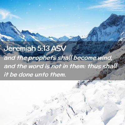 Picture 02 - Jeremiah 5:13 ASV - and the prophets shall become wind, and the word - Bible Verse Picture