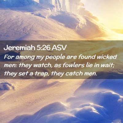 Picture 02 - Jeremiah 5:26 ASV - For among my people are found wicked men: they - Bible Verse Picture