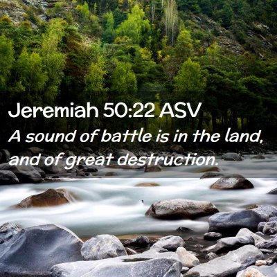 Picture 02 - Jeremiah 50:22 ASV - A sound of battle is in the land, and of great - Bible Verse Picture