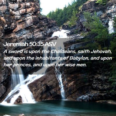 Picture 02 - Jeremiah 50:35 ASV - A sword is upon the Chaldeans, saith Jehovah, and - Bible Verse Picture