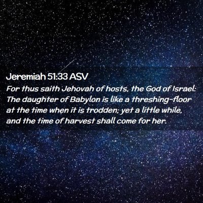 Picture 02 - Jeremiah 51:33 ASV - For thus saith Jehovah of hosts, the God of - Bible Verse Picture