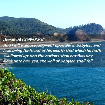 Picture 02 - Jeremiah 51:44 ASV - And I will execute judgment upon Bel in Babylon, - Bible Verse Picture