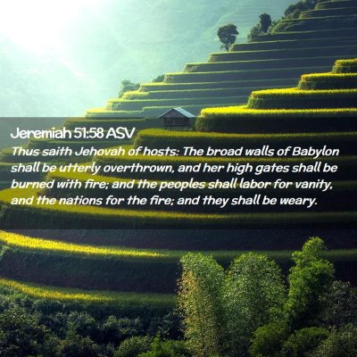 Picture 02 - Jeremiah 51:58 ASV - Thus saith Jehovah of hosts: The broad walls of - Bible Verse Picture