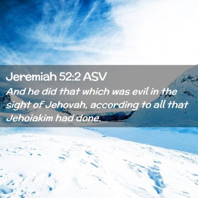 Picture 02 - Jeremiah 52:2 ASV - And he did that which was evil in the sight of - Bible Verse Picture