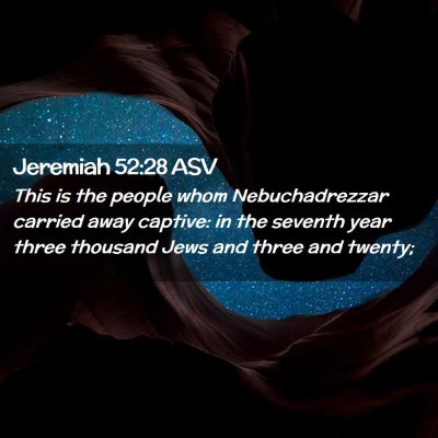Picture 02 - Jeremiah 52:28 ASV - This is the people whom Nebuchadrezzar carried - Bible Verse Picture