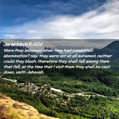 Picture 02 - Jeremiah 6:15 ASV - Were they ashamed when they had committed - Bible Verse Picture