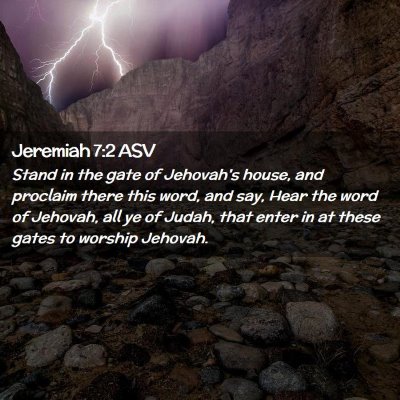 Picture 02 - Jeremiah 7:2 ASV - Stand in the gate of Jehovah's house, and - Bible Verse Picture
