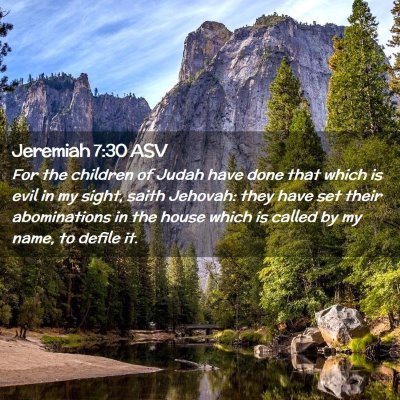 Picture 02 - Jeremiah 7:30 ASV - For the children of Judah have done that which is - Bible Verse Picture