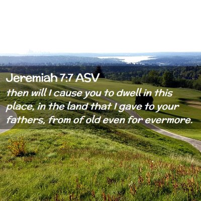 Picture 02 - Jeremiah 7:7 ASV - then will I cause you to dwell in this place, in - Bible Verse Picture