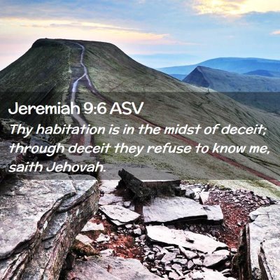 Picture 02 - Jeremiah 9:6 ASV - Thy habitation is in the midst of deceit; through - Bible Verse Picture