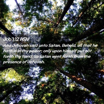 Picture 02 - Job 1:12 ASV - And Jehovah said unto Satan, Behold, all that he - Bible Verse Picture