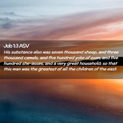 Picture 02 - Job 1:3 ASV - His substance also was seven thousand sheep, and - Bible Verse Picture