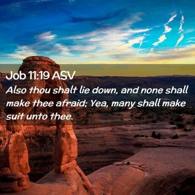 Picture 02 - Job 11:19 ASV - Also thou shalt lie down, and none shall make - Bible Verse Picture