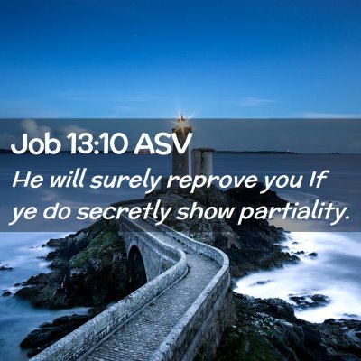 Picture 02 - Job 13:10 ASV - He will surely reprove you If ye do secretly show - Bible Verse Picture