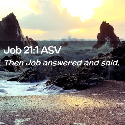 Picture 02 - Job 21:1 ASV - Then Job answered and - Bible Verse Picture