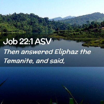Picture 02 - Job 22:1 ASV - Then answered Eliphaz the Temanite, and - Bible Verse Picture
