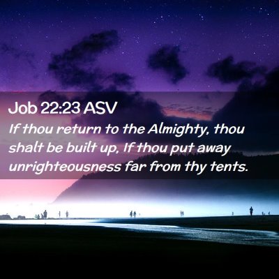 Picture 02 - Job 22:23 ASV - If thou return to the Almighty, thou shalt be - Bible Verse Picture